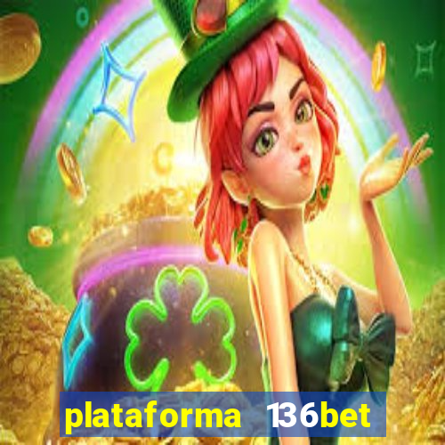 plataforma 136bet paga mesmo